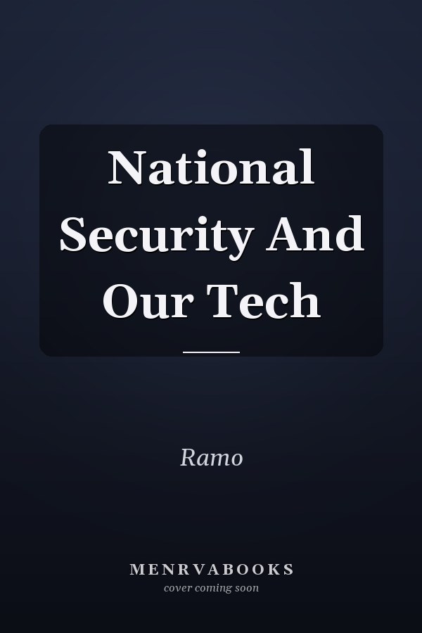 National Security and Our Tech