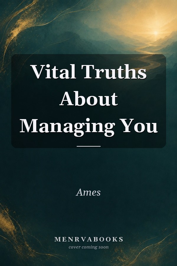 Vital Truths About Managing You