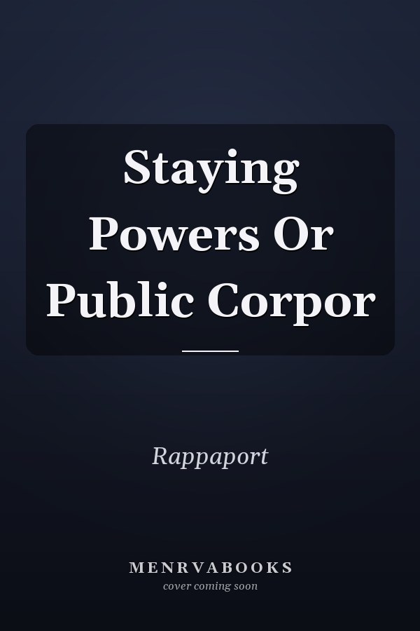 Staying Powers: Or, Public Corporations