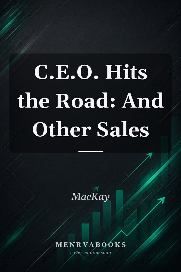 C.E.O. Hits the Road: And Other Sales