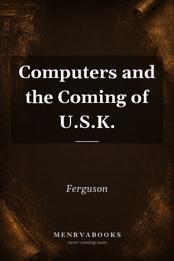 Computers and the Coming of U.S.K.
