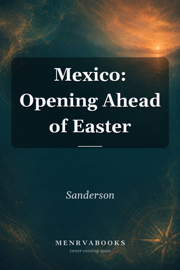 Mexico: Opening Ahead of Easter