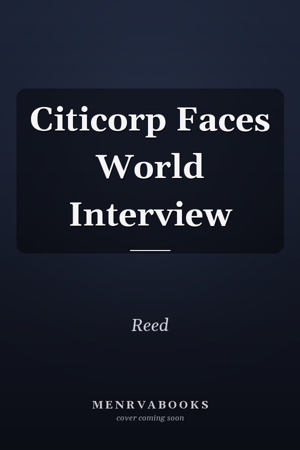 Citicorp Faces World Interview
