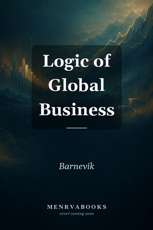 Logic of Global Business
