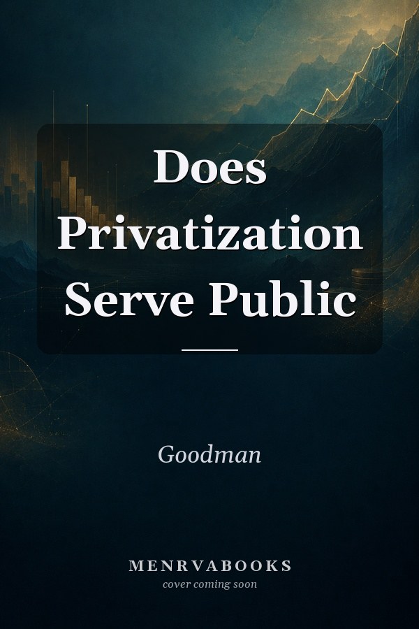 Does Privatization Serve Public