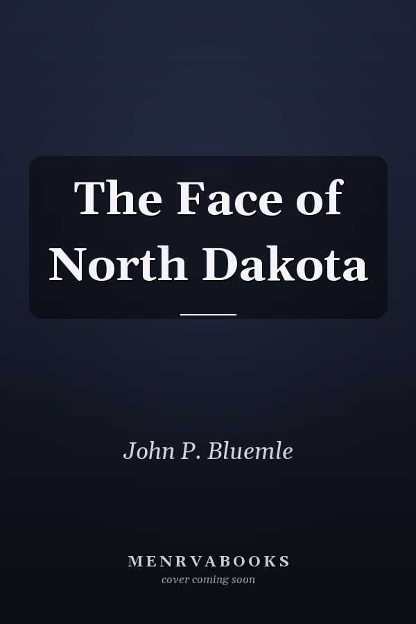 The Face of North Dakota