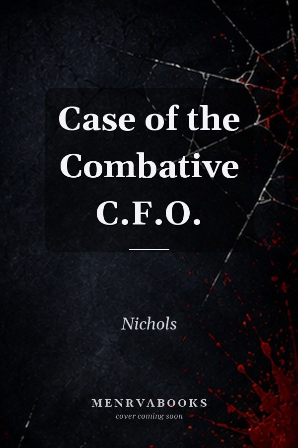 Case of the Combative C.F.O.