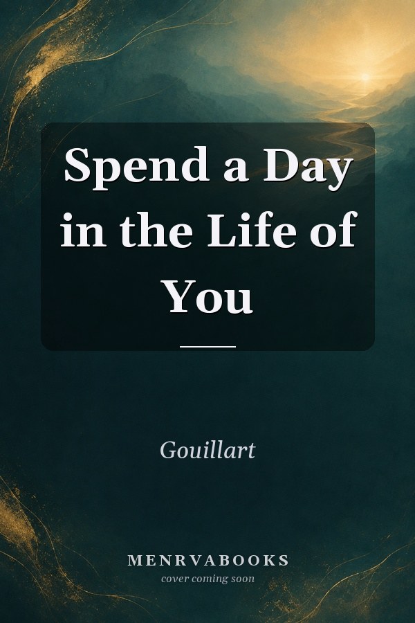 Spend a Day in the Life of You
