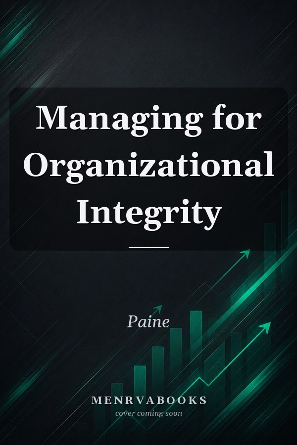 Managing for Organizational Integrity