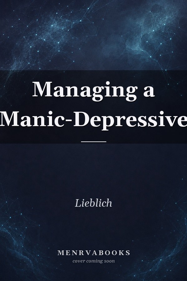 Managing a Manic-Depressive