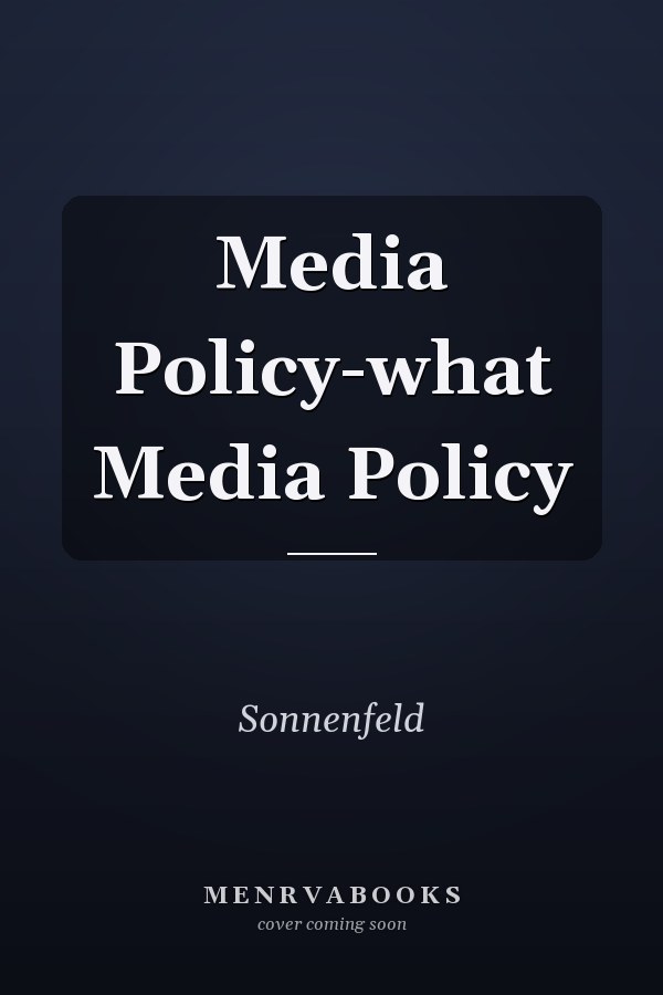 Media Policy: What Media Policy?