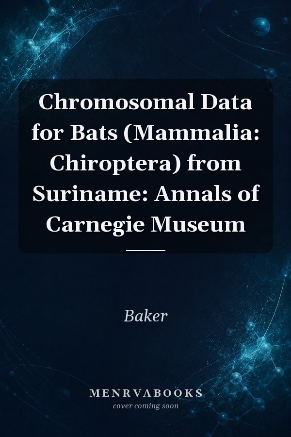Chromosomal Data for Bats (Mammalia: Chiroptera) from Suriname: Annals of Carnegie Museum