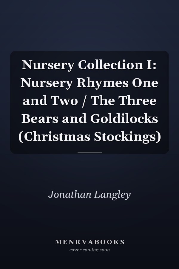 Nursery Collection I: Nursery Rhymes One and Two / The Three Bears and Goldilocks (Christmas Stockings)