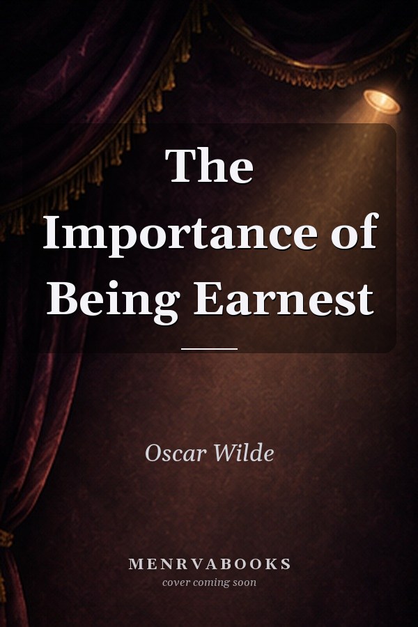 The Importance of Being Earnest