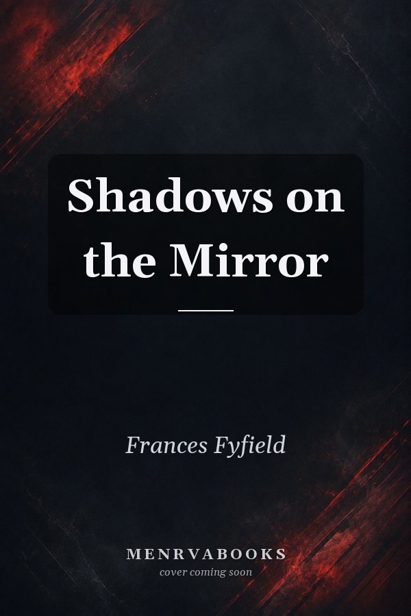 Shadows on the Mirror