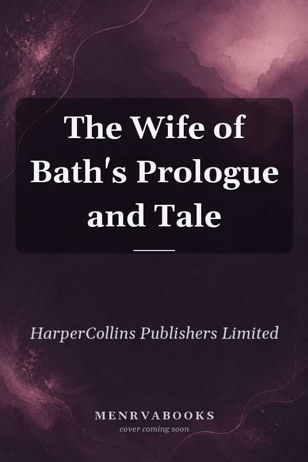 The Wife of Bath's Prologue and Tale