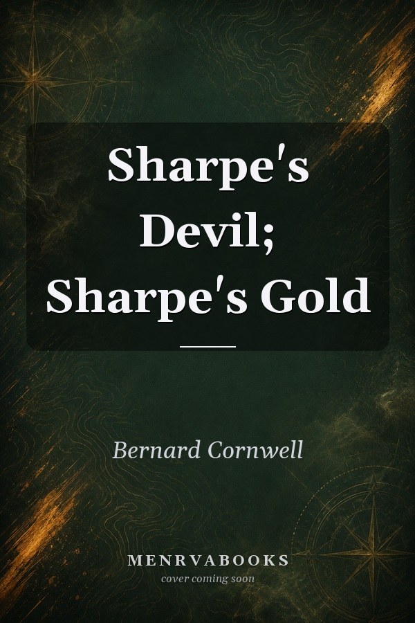 Sharpe's Devil; Sharpe's Gold