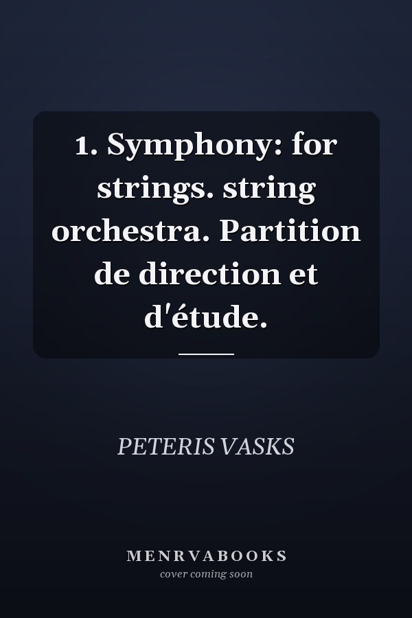 1. Symphony: for strings. string orchestra. Partition de direction et d'étude.