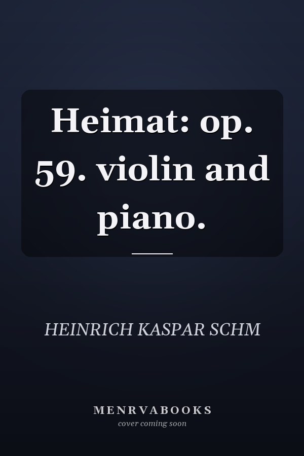 Heimat: op. 59. violin and piano.
