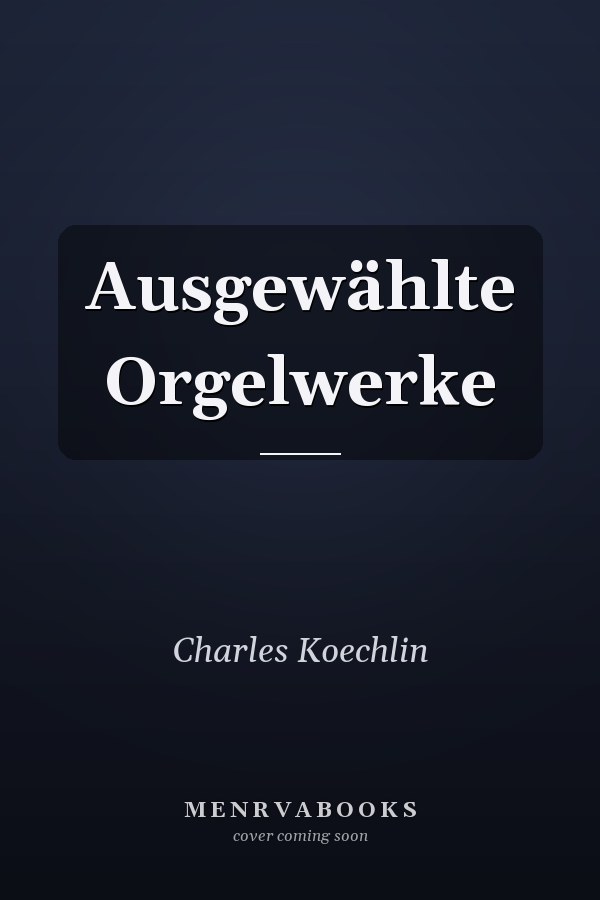 Ausgewählte Orgelwerke