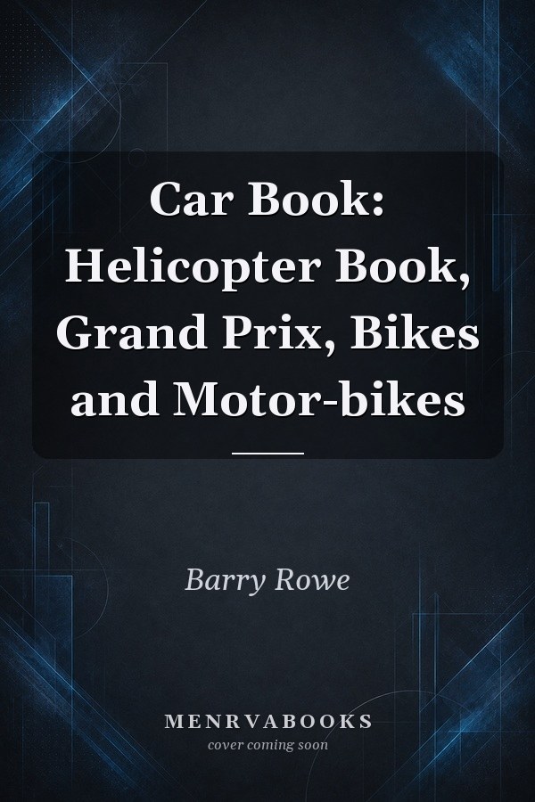 Car Book: Helicopter Book, Grand Prix, Bikes and Motor-bikes