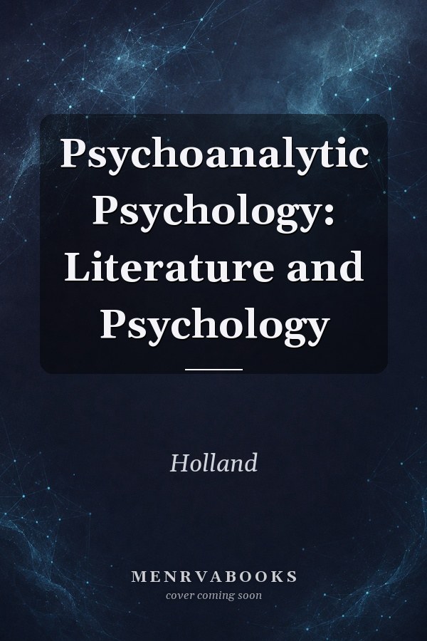 Psychoanalytic Psychology: Literature and Psychology