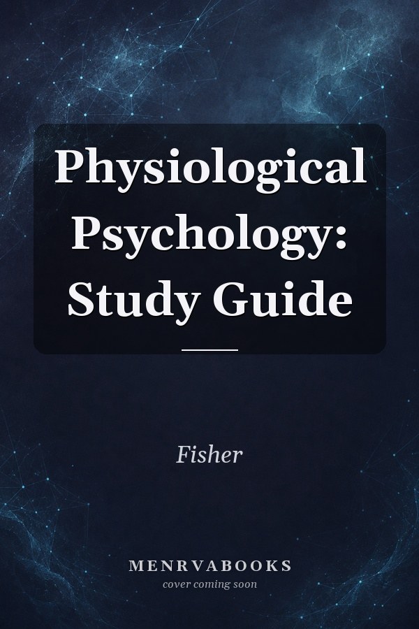 Physiological Psychology: Study Guide