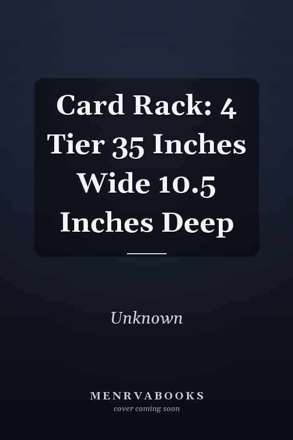 Card Rack: 4 Tier 35 Inches Wide 10.5 Inches Deep