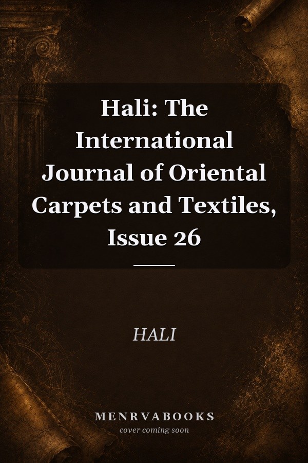 Hali: The International Journal of Oriental Carpets and Textiles, Issue 26