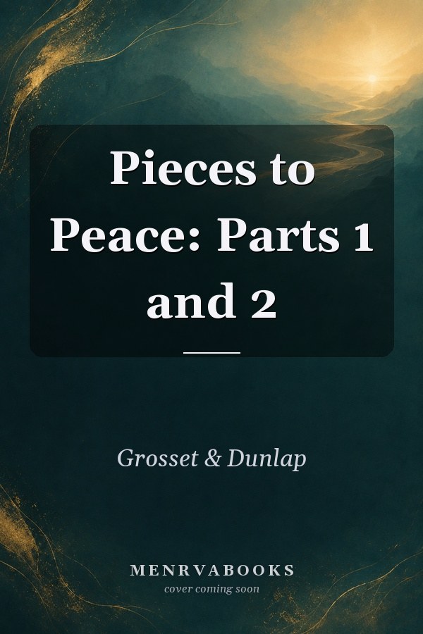 Pieces to Peace: Parts 1 and 2