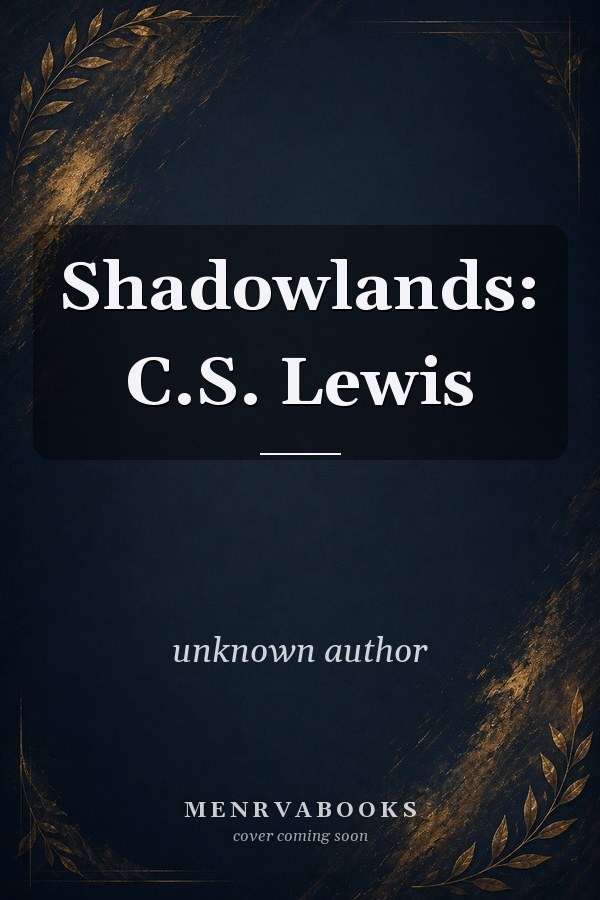 Shadowlands: C.S. Lewis