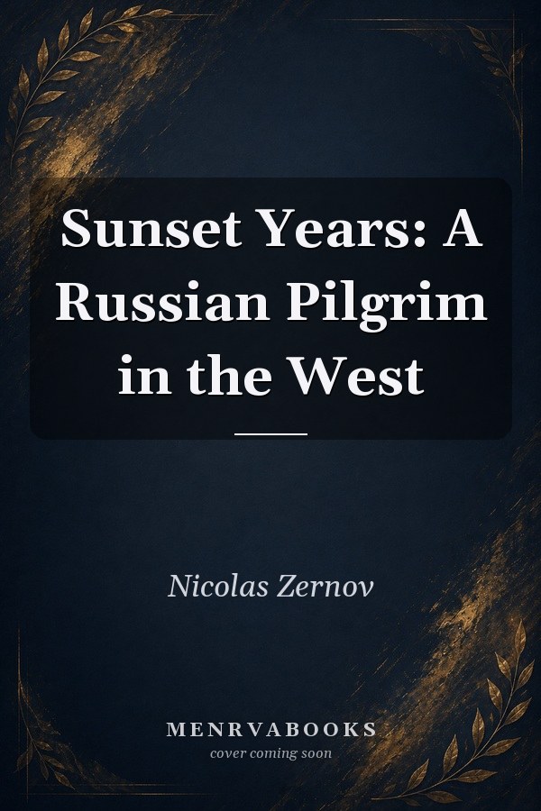 Sunset Years: A Russian Pilgrim in the West