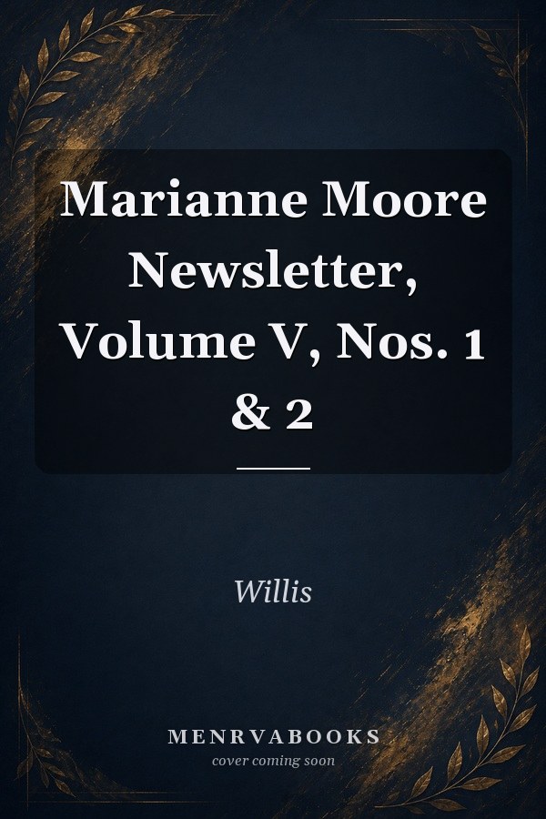 Marianne Moore Newsletter, Volume V, Nos. 1 & 2
