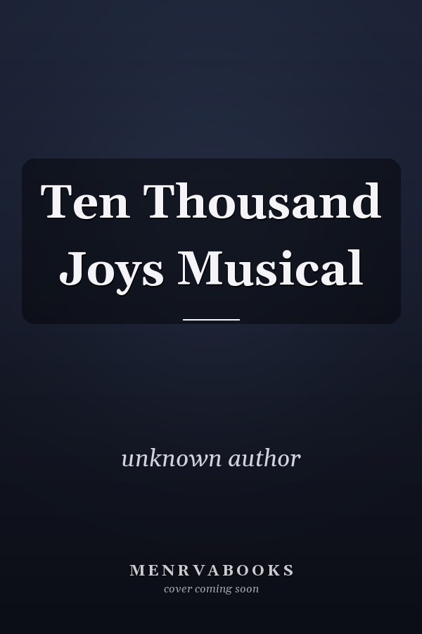 Ten Thousand Joys Musical