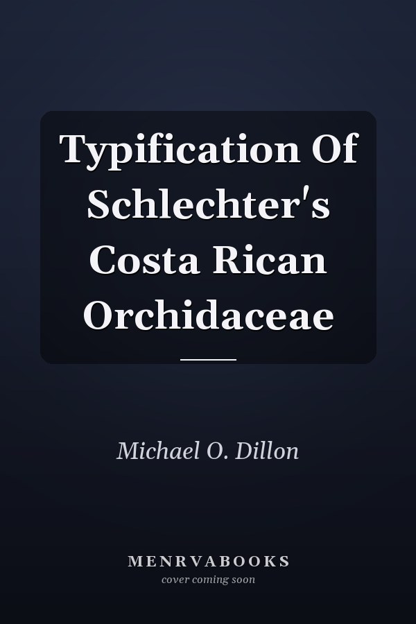 Typification of Schlechter's Costa Rican Orchidaceae