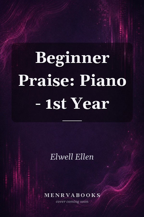Beginner Praise: Piano - 1st Year
