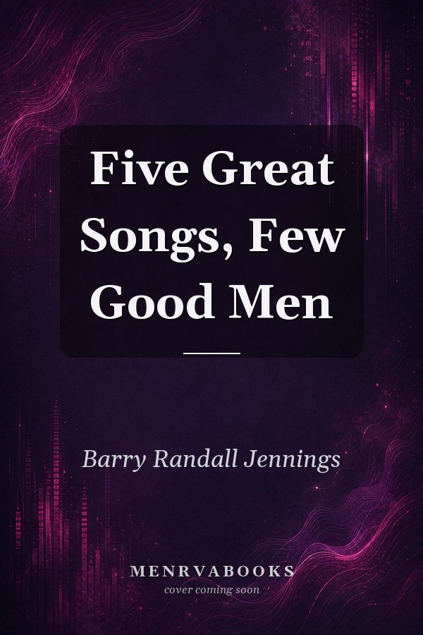 Five Great Songs, Few Good Men