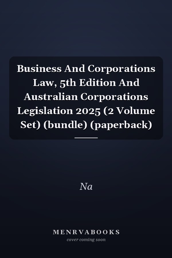 Business and Corporations Law, 5th Edition and Australian Corporations Legislation 2025