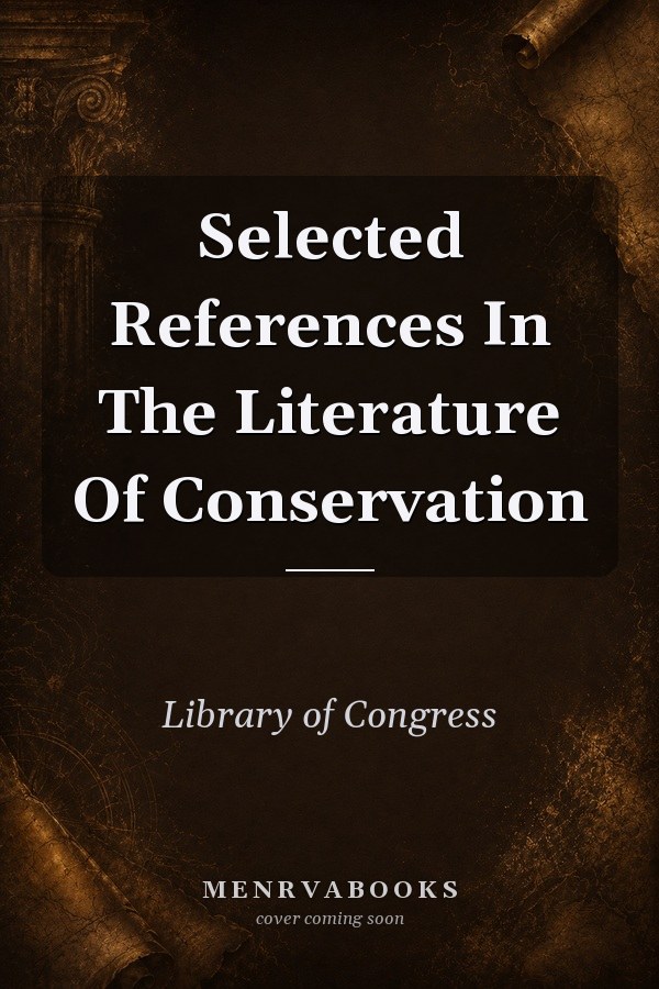 Selected References In The Literature Of Conservation