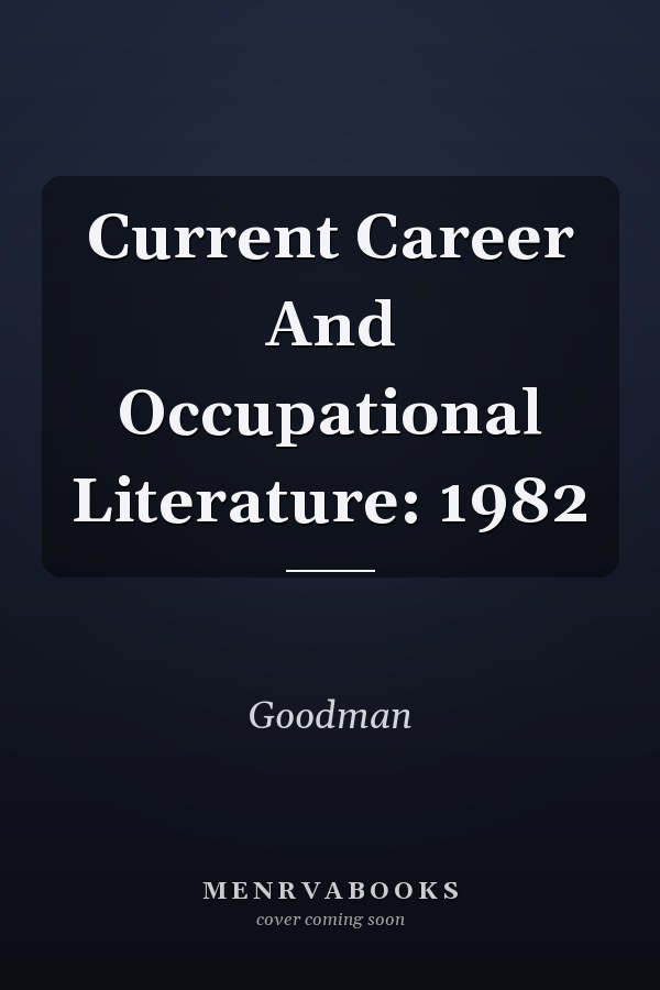 Current Career and Occupational Literature: 1982