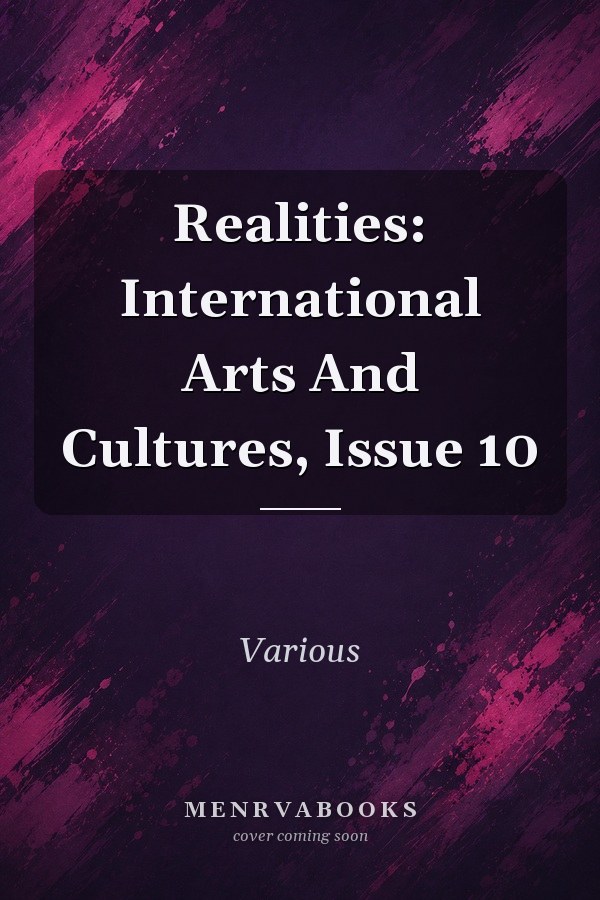 Realities: International Arts And Cultures, Issue 10