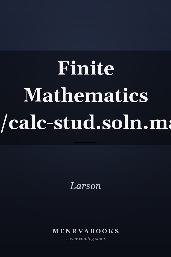 Finite Mathematics with Calculus: Student Solutions Manual