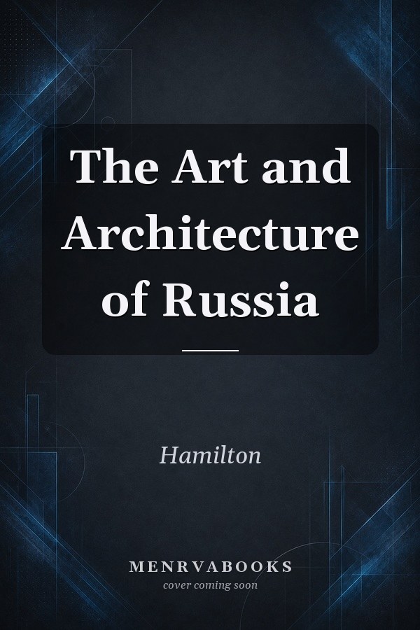The Art and Architecture of Russia