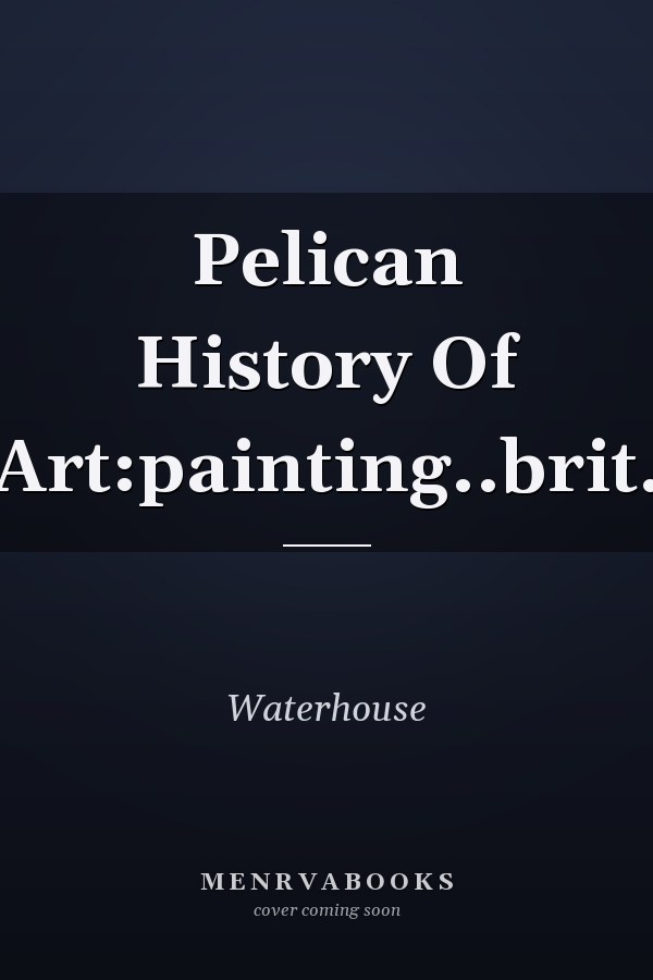 Pelican History Of Art:painting..brit.