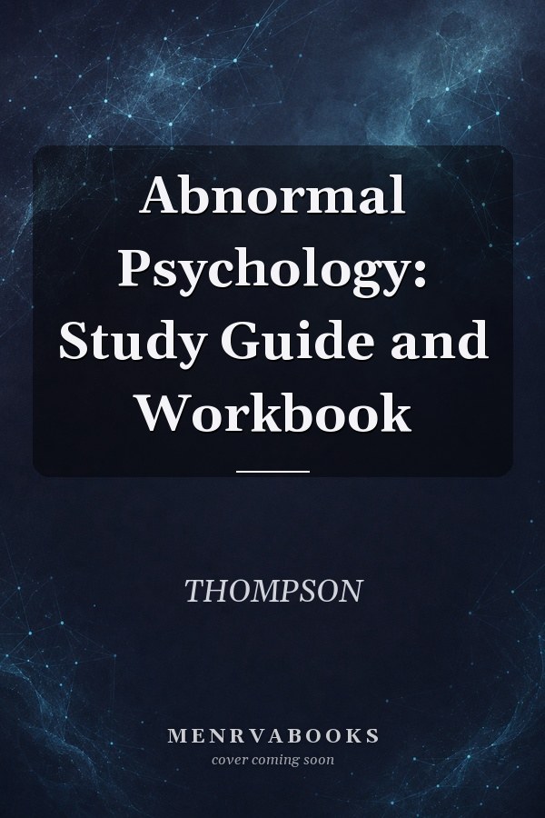 Abnormal Psychology: Study Guide and Workbook