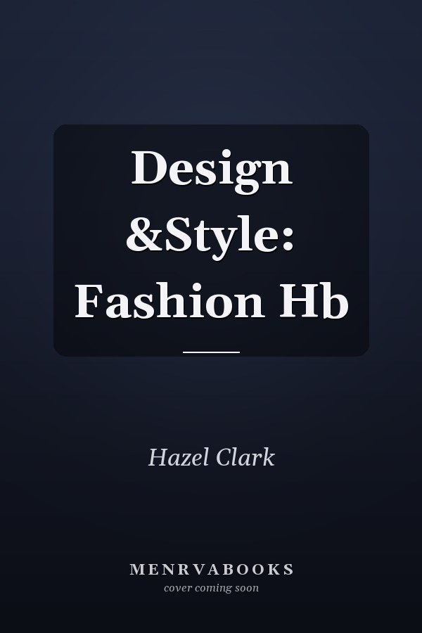 Design & Style: Fashion