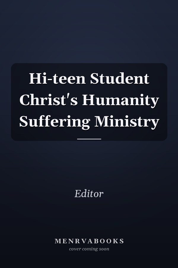 Hi-teen Student Christ's Humanity Suffering Ministry