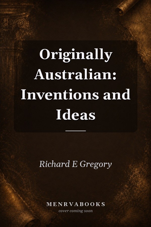 Originally Australian: Inventions and Ideas