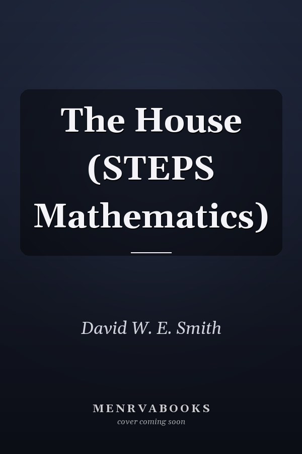 The House (STEPS Mathematics)