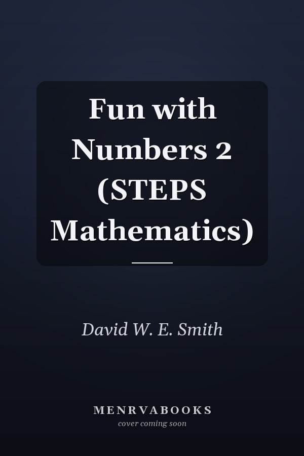 Fun with Numbers 2 (STEPS Mathematics)